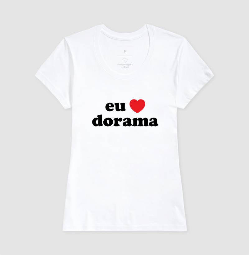 Camiseta Eu Amo Dorama