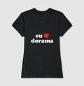 Camiseta Eu Amo Dorama