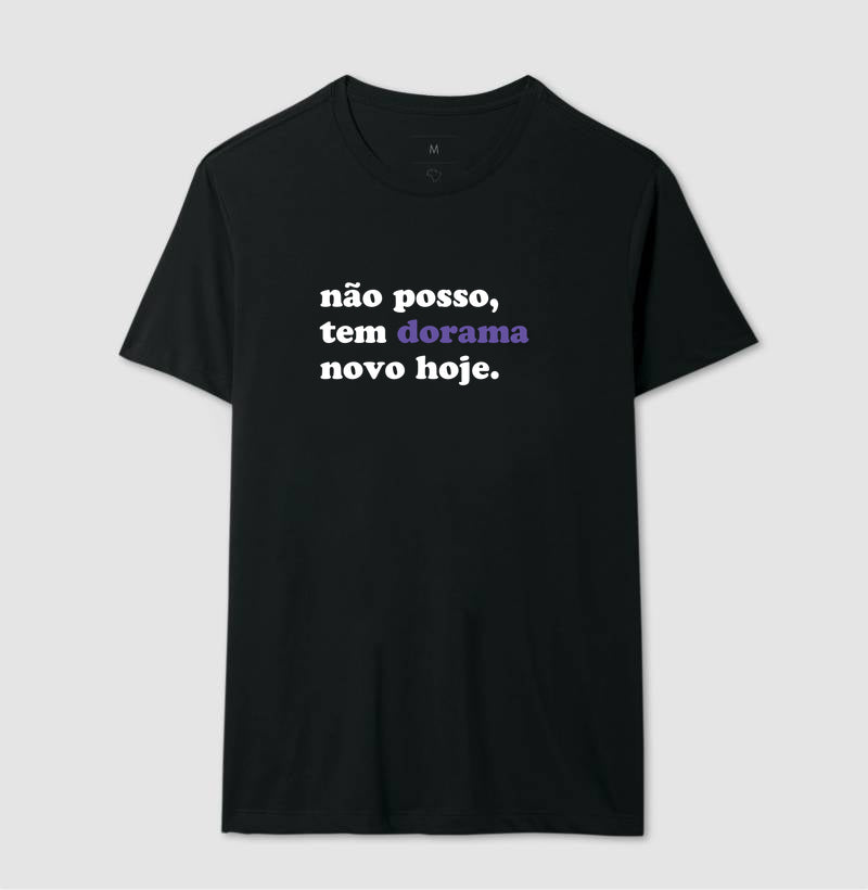 Camiseta Não posso, tem dorama novo hoje